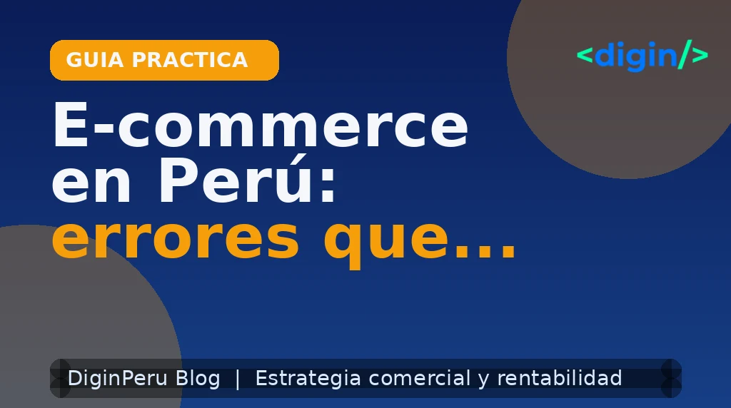 E commerce en Perú: errores que frenan tus ventas