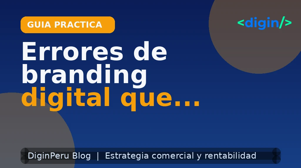 Errores de branding digital que frenan tus ventas