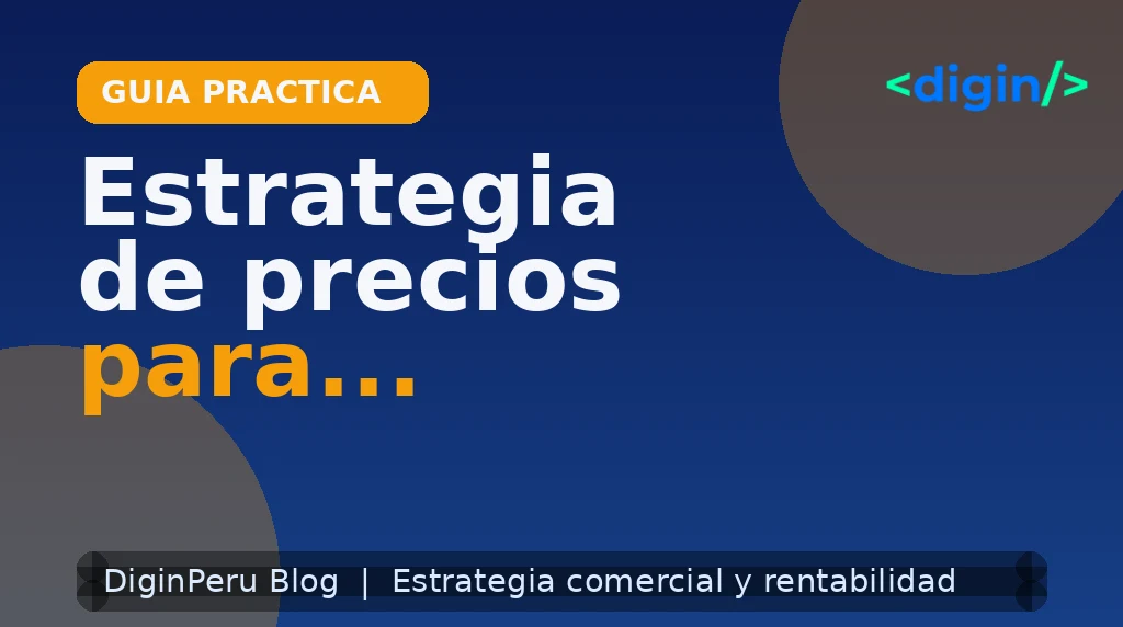 Estrategia de precios para servicios digitales en Perú