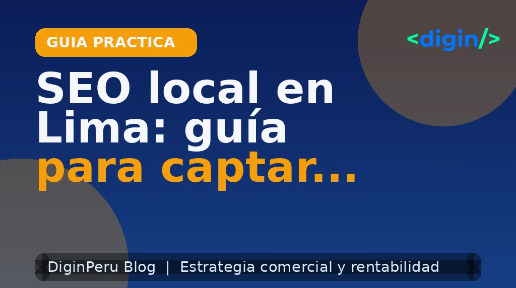 SEO local en Lima: guía para captar clientes calificados