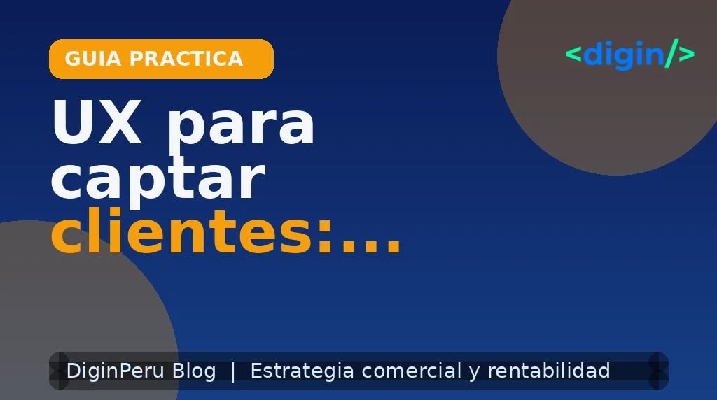 UX para captar clientes: mejoras rápidas en tu web