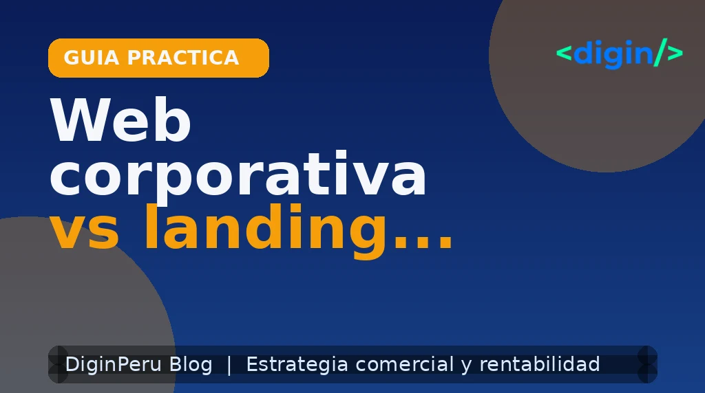 Web corporativa vs landing page: qué usar según objetivo